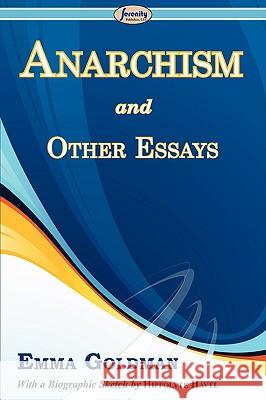 Anarchism and Other Essays Emma Goldman 9781604505832 Serenity Publishers, LLC