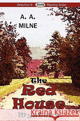 The Red House Mystery A. A. Milne 9781604507508 Serenity Publishers, LLC
