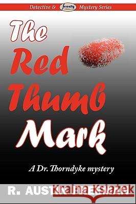 The Red Thumb Mark R Austin Freeman 9781604507515 Serenity Publishers, LLC