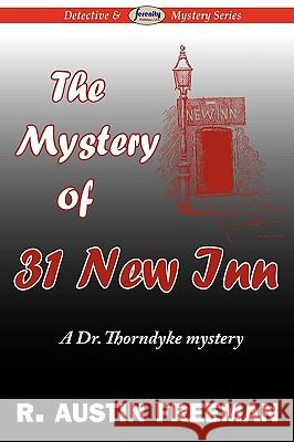 The Mystery of 31 New Inn R Austin Freeman 9781604507553 Serenity Publishers, LLC