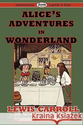 Alice's Adventures in Wonderland Lewis Carroll Gordon Robinson 9781604507614