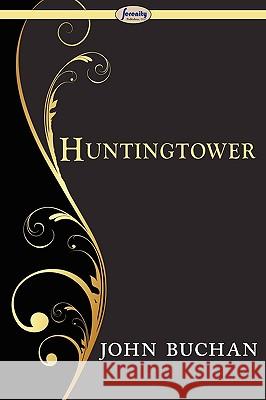 Huntingtower John Buchan (The Surgery, Powys) 9781604507867 Serenity Publishers, LLC
