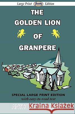 The Golden Lion of Granpere Anthony Trollope 9781604508178