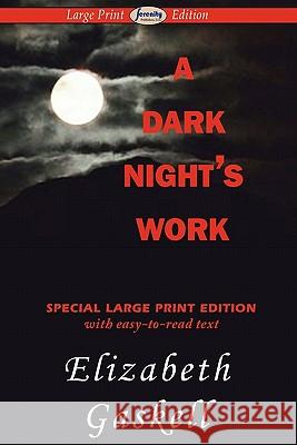 A Dark Night's Work (Large Print Edition) Elizabeth Cleghorn Gaskell 9781604508192 Serenity Publishers, LLC