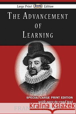 The Advancement of Learning (Large Print Edition) Francis Bacon 9781604508253 Serenity Publishers, LLC