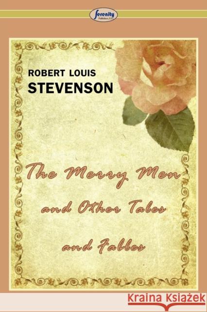 The Merry Men and Other Tales and Fables Robert Louis Stevenson 9781604508413