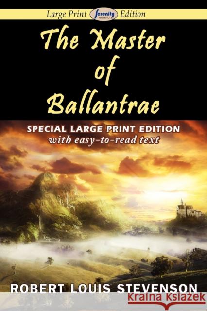 The Master of Ballantrae (Large Print Edition) Stevenson, Robert Louis 9781604508468 Serenity Publishers, LLC