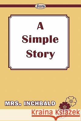 A Simple Story Mrs Inchbald 9781604508635