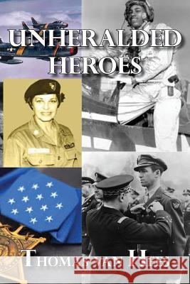 Unheralded Heroes Tom Va 9781604520804 Bluewaterpress LLC