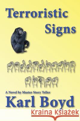 Terroristic Signs Karl Boyd 9781604520958 Bluewaterpress LLC