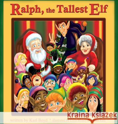Ralph, the Tallest Elf Karl Boyd 9781604521030 Bluewaterpress LLC
