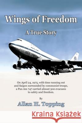 Wings of Freedom Allan H Topping 9781604521719 Bluewaterpress LLC