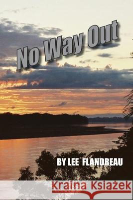 No Way Out Lee Flandreau 9781604521856 Bluewaterpress LLC