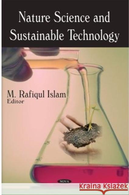 Nature Science & Sustainable Technology M Rafiqul Islam 9781604560091