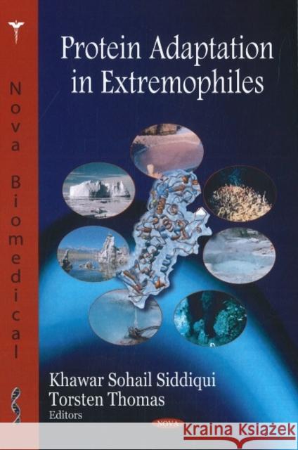 Protein Adaptation in Extremophiles Khawar Sohail Siddiqui, Torsten Thomas 9781604560190 Nova Science Publishers Inc