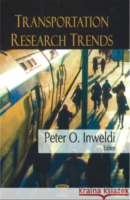 Transportation Research Trends Peter O Inweldi 9781604560312 Nova Science Publishers Inc