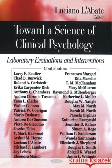 Toward a Science of Clinical Psychology: Laboratory Evaluations & Interventions Luciano L'Abate 9781604560626