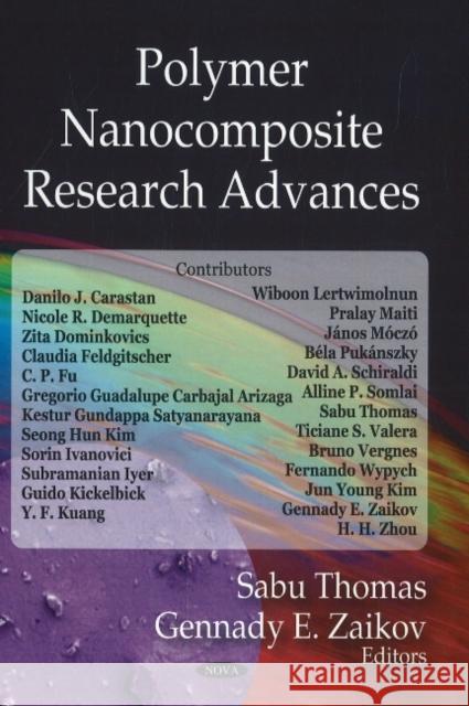 Polymer Nanocomposite Research Advances Sabu Thomas, Gennady E Zaikov 9781604560633 Nova Science Publishers Inc