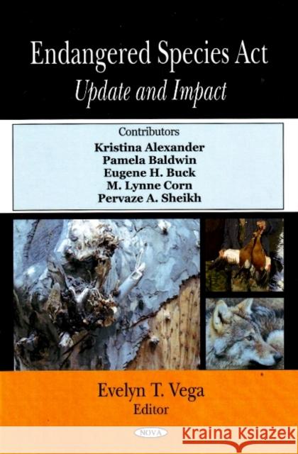 Endangered Species Act: Update & Impact Evelyn T Vega 9781604561340 Nova Science Publishers Inc