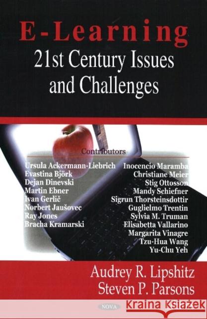 E-Learning: 21st Century Issues & Challenges Audrey R Lipshitz, Steven P Parsons 9781604561562 Nova Science Publishers Inc