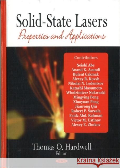 Solid-State Lasers: Properties & Applications Thomas O Hardwell 9781604561814 Nova Science Publishers Inc