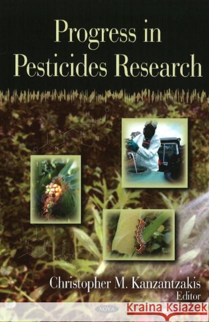 Progress in Pesticides Research Christopher M Kanzantakis 9781604562019 Nova Science Publishers Inc