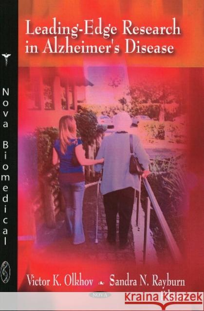 Leading-Edge Research in Alzheimer's Disease Victor K Olkhov, Sandra N Rayburn 9781604562255 Nova Science Publishers Inc