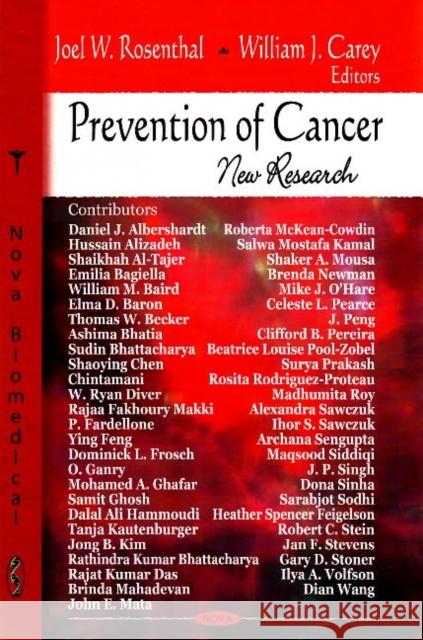 Prevention of Cancer: New Research Joel W Rosenthal, William J Carey 9781604562293