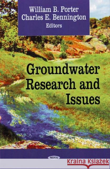 Groundwater Research & Issues William B Porter, Charles E Bennington 9781604562309