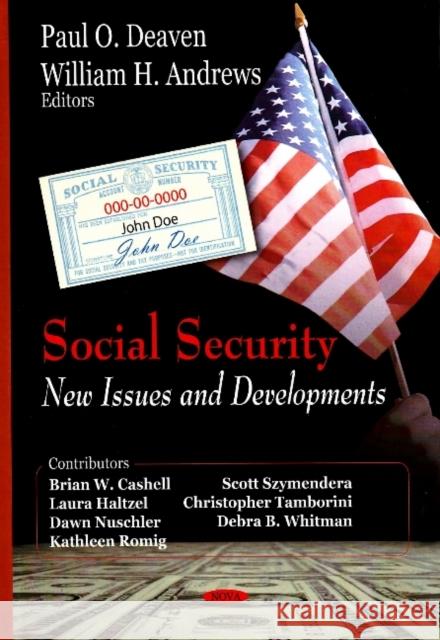 Social Security: New Issues & Developments Paul O Deaven, William H Andrews 9781604562439 Nova Science Publishers Inc