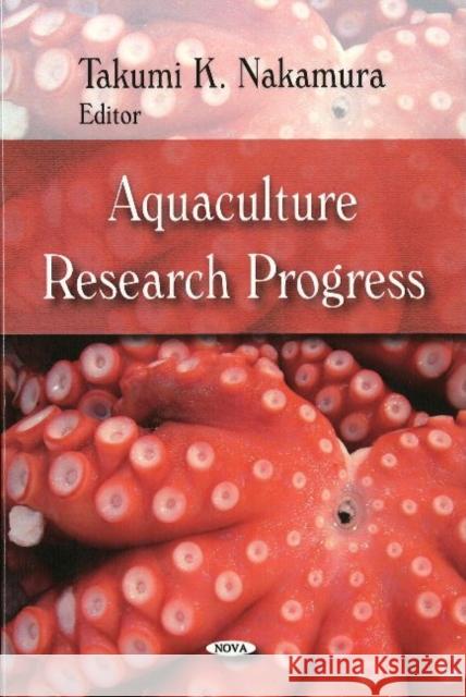 Aquaculture Research Progress Takumi K Nakamura 9781604562477 Nova Science Publishers Inc