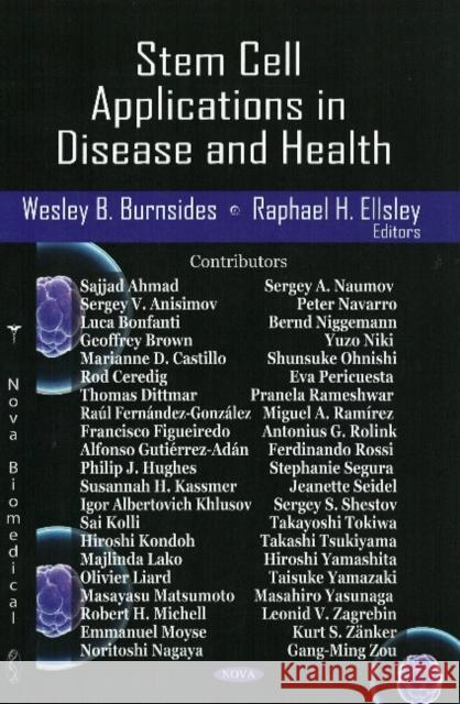 Stem Cell Applications in Disease & Health Wesley B Burnsides, Raphael H Ellsley 9781604562552 Nova Science Publishers Inc