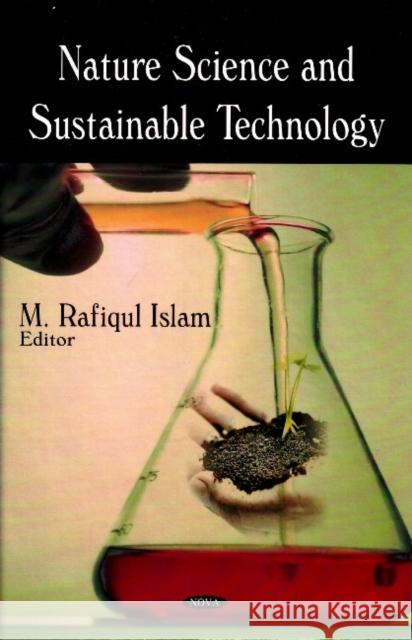 Nature Science & Sustainable Technology M Rafiqul Islam 9781604563108 Nova Science Publishers Inc