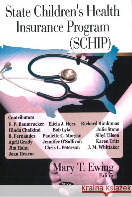 State Children's Health Insurance Program (SCHIP) Mary T Ewing 9781604563337