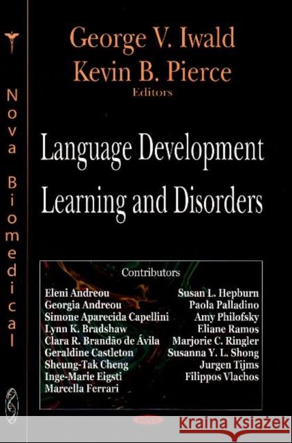 Language Development, Learning & Disorders George V Iwald, Kevin B Pierce 9781604563399