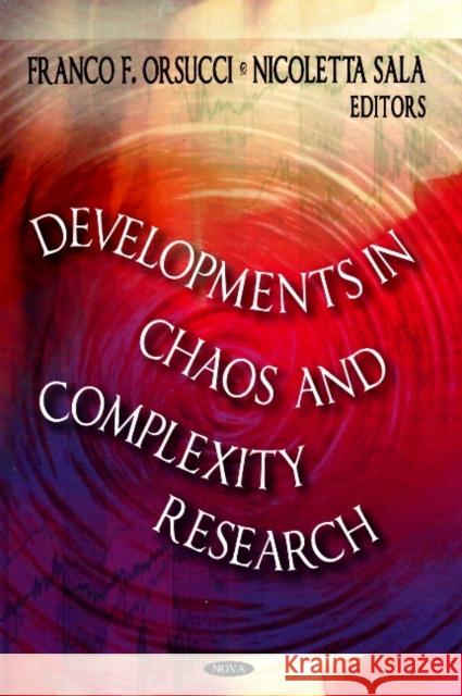 Developments in Chaos & Complexity Research Franco F. Orsucci 9781604563405 Nova Science Publishers Inc