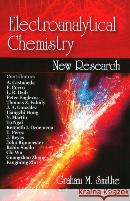 Electroanalytical Chemistry: New Research Graham M Smithe 9781604563474 Nova Science Publishers Inc