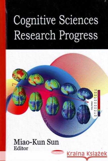 Cognitive Sciences Research Progress Miao-Kun Sun 9781604563924 Nova Science Publishers Inc