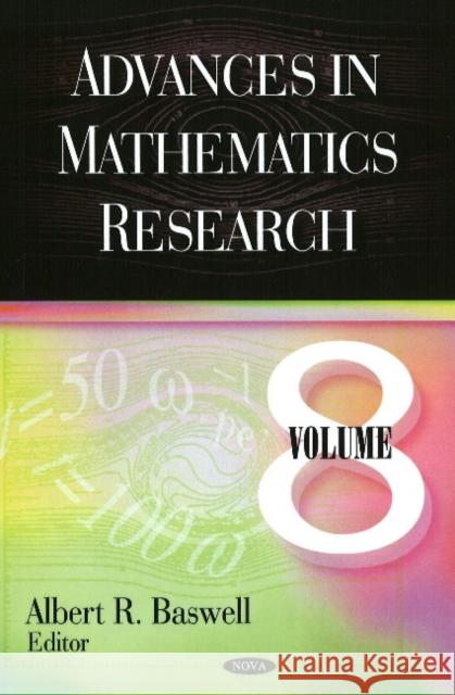 Advances in Mathematics Research: Volume 8 Albert R Baswell 9781604564549 Nova Science Publishers Inc