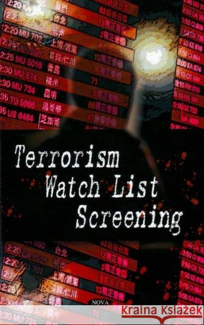 Terrorism Watch List Screening Government Accountability Office 9781604564648 Nova Science Publishers Inc