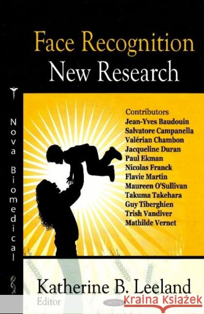 Face Recognition: New Research Katherine B Leeland 9781604564662 Nova Science Publishers Inc