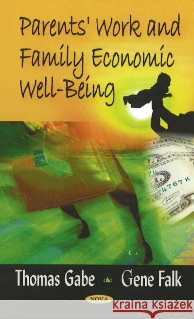 Parents' Work & Family Economic Well-Being Thomas Gabe, Gene Falk 9781604564709