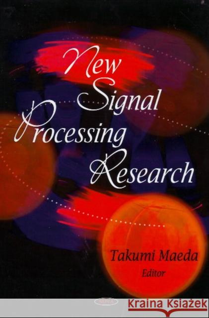 New Signal Processing Research Takumi Maeda 9781604564792 Nova Science Publishers Inc