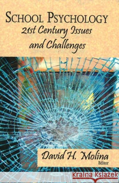 School Psychology: 21st Century Issues & Challenges David H Molina 9781604565218