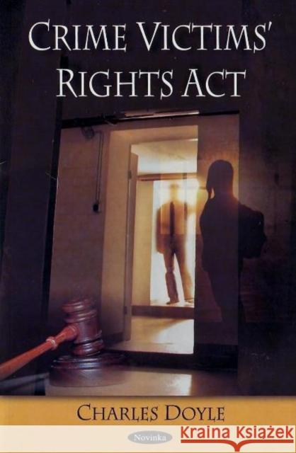 Crime Victims' Rights Act Charles Doyle 9781604565256 Nova Science Publishers Inc