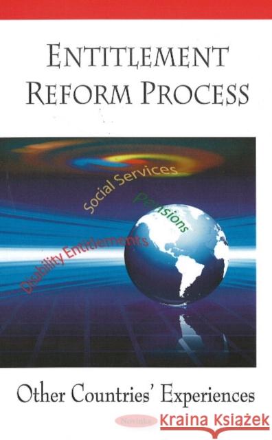 Entitlement Reform Process: Other Countries' Experiences Government Accountability Office 9781604565348 Nova Science Publishers Inc