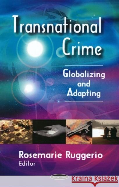 Transnational Crime: Globalizing & Adapting Government Accountability Office 9781604565454 Nova Science Publishers Inc