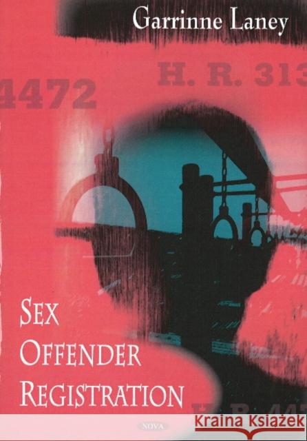 Sex Offender Registration Garrine Laney 9781604565478 Nova Science Publishers Inc