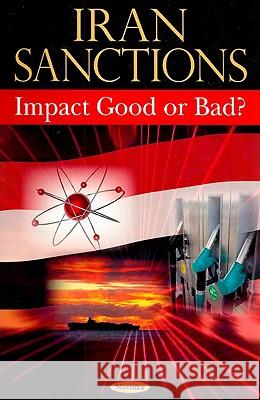 Iran Sanctions: Impact Good or Bad? Government Accountability Office 9781604565515 Nova Science Publishers Inc