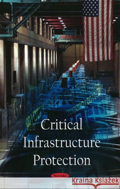 Critical Infrastructure Protection Government Accountability Office 9781604566031 Nova Science Publishers Inc
